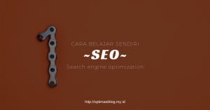 Cara Cepat Menguasai Optimasi Seo Secara Otodidak Panduan Lengkap Untuk Pemula Hingga Menengah