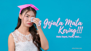 Gejala Mata Kering Yang Sering Diabaikan Memahami Tanda Penyebab Dan Penanganan Efektif