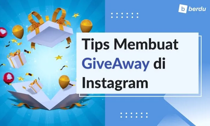 Panduan Lengkap Bagaimana Cara Membuat Giveaway Bisnis Online Yang Efektif Dan Terukur