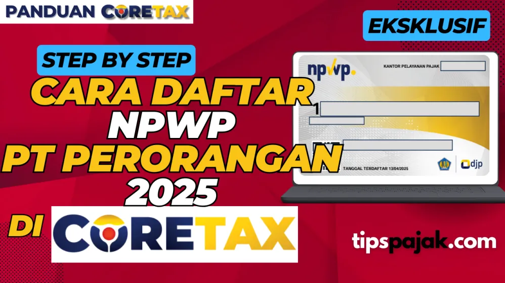 Panduan Lengkap Cara Mendaftar Npwp Perusahaan Perseorangan Untuk Pelaku Bisnis